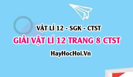 Giải Vật lí 12 trang 8 Chân trời sáng tạo SGK